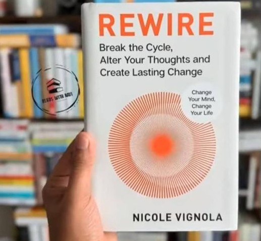 Rewire: Break the Cycle, Alter Your Thoughts and Create Lasting Change -  by Nicole Vignola