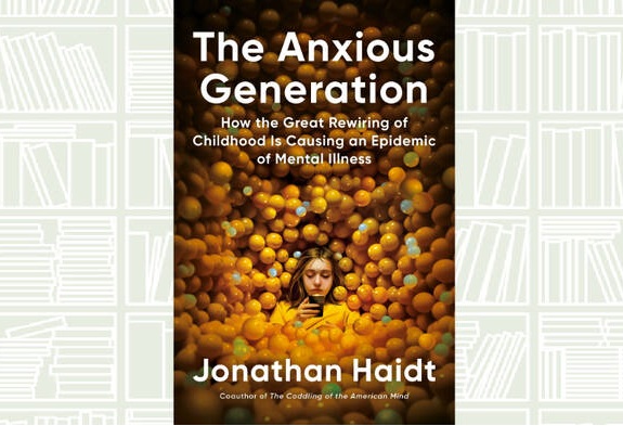 The Anxious Generation: How the Great Rewiring of Childhood Is Causing an Epidemic of Mental Illness